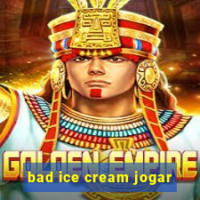 bad ice cream jogar